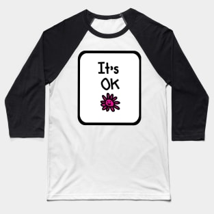 Its OK Positivity and Kindness Quote in a Frame Baseball T-Shirt